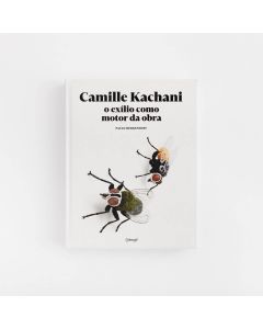 Camille Kachani, o Exilio como Motor da Obra - Paulo Herkenhoff