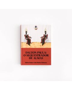  Dalton Paula: O sequestrador de Almas - Dalton Paula e Lilia Moritz Schwarcz