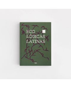 Eco-Lógicas Latinas - Fernando Ticoulat e João Paulo Siqueira Lopes